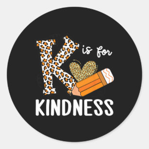 K Is For Kindness Orange Anti Bullying Unity Day T Classic Round Sticker