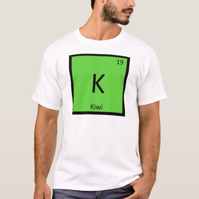K - Kiwi Fruit Chemistry Periodic Table Symbol T-Shirt (Front)
