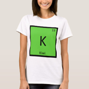 K - Kiwi Fruit Chemistry Periodic Table Symbol T-Shirt