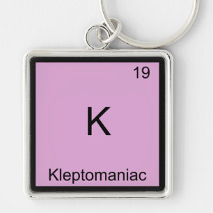 K - Kleptomaniac Funny Chemistry Element Symbol Key Ring