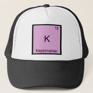 K - Kleptomaniac Funny Chemistry Element Symbol Trucker Hat