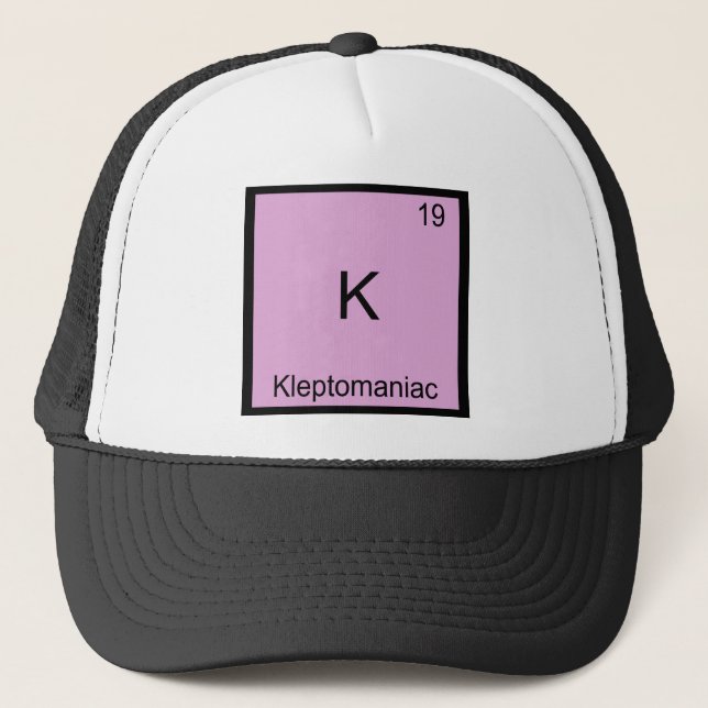 K - Kleptomaniac Funny Chemistry Element Symbol Trucker Hat (Front)