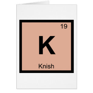 K - Knish Chemistry Periodic Table Symbol