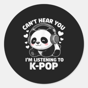 K-p Can't Hear You I'm Listening Kp Lover Kawaii K Classic Round Sticker