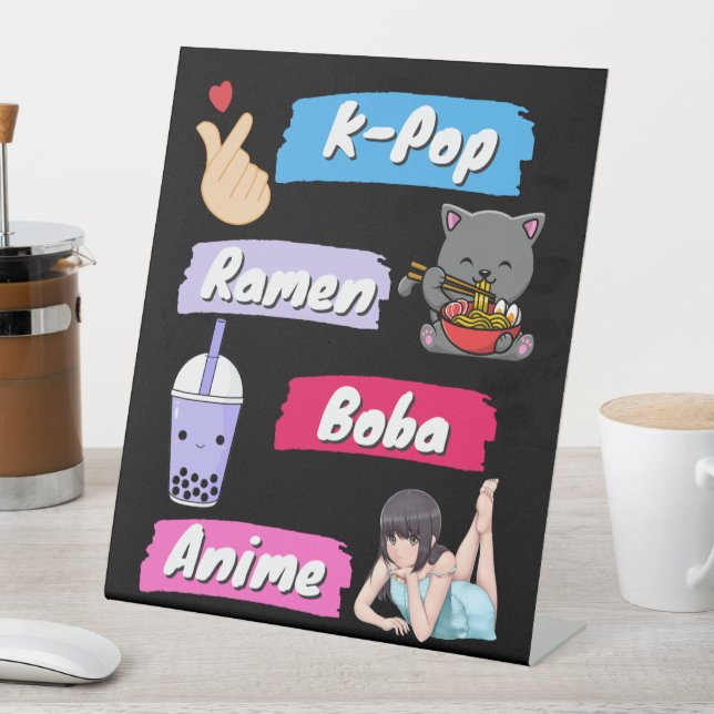 K-Pop, Ramen, Boba and Anime Pop Culture Fan    Pedestal Sign (In SItu)