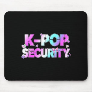 K-Pop Security Mum Dad Kids Funny Birthday Theme Mouse Pad