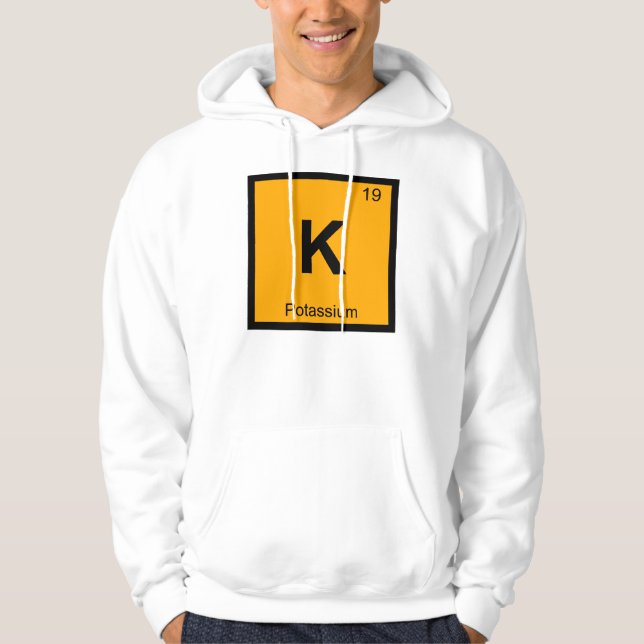 K - Potassium Chemistry Periodic Table Symbol Hoodie (Front)