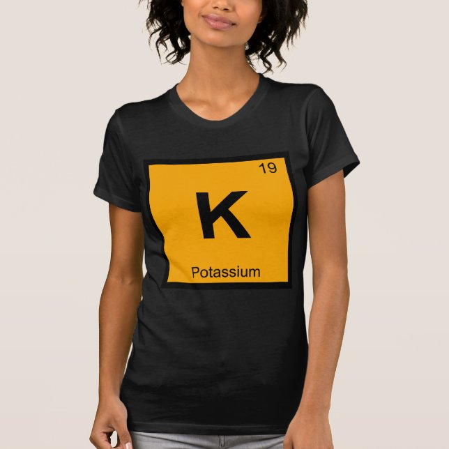 K - Potassium Chemistry Periodic Table Symbol T-Shirt (Front)