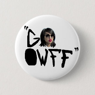 k RIZZ SAYS "GO OwFF" 6 Cm Round Badge