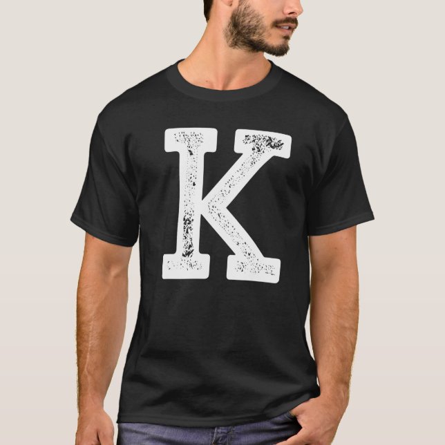 K SHIRT! T-shirt with a big, alphabetical K on the (Front)