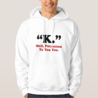 "K." Well, Potassium To You Too.