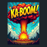 KA-BOOM! Pop Art Explosion Poster<br><div class="desc">Unleash a powerful statement piece into your space with this unique Pop Art poster. The artwork tells a compelling story, transforming the iconic and dramatic image of a nuclear mushroom cloud into a vibrant, energetic moment of pure pop culture. Fusing the raw power of the explosion with the playful, graphic...</div>