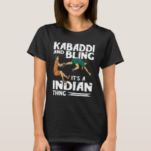 Kabaddi And Bling Indian Sports Kabaddi Player Kab T-Shirt