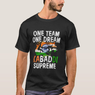 Kabaddi India Wrestling One Team One Dream T-Shirt