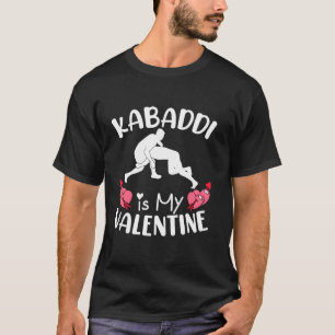 Kabaddi Is My Valentine Boys Girls Sports Valentin T-Shirt