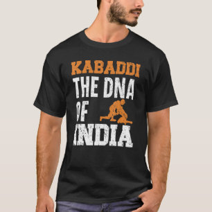 Kabaddi The Dna Of India Indian Team Sport Raider T-Shirt