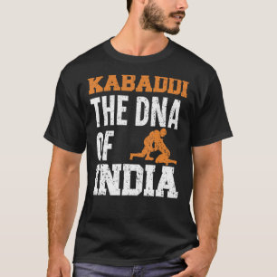 Kabaddi The Dna Of India Indian Team Sport Raider T-Shirt
