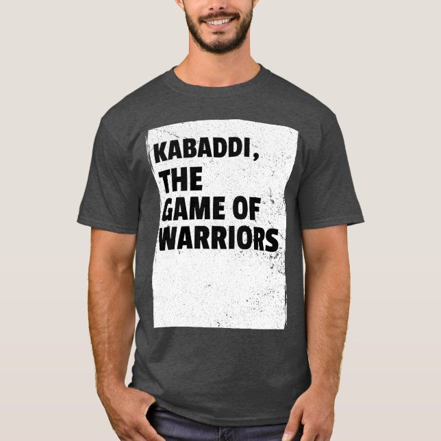 Kabaddihe Game Of Warriors Sport gift T-Shirt (Front)