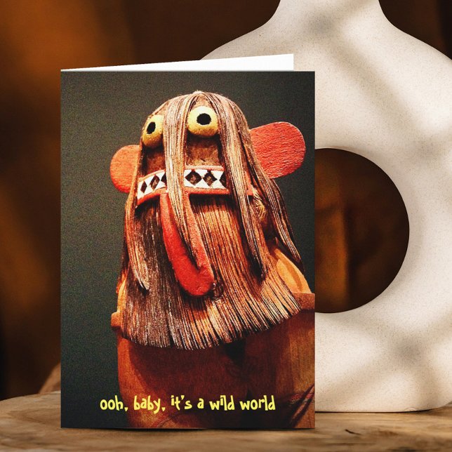 Kachina Doll Face It’s a Wild World Quote Cute Fun Card (Creator Uploaded)