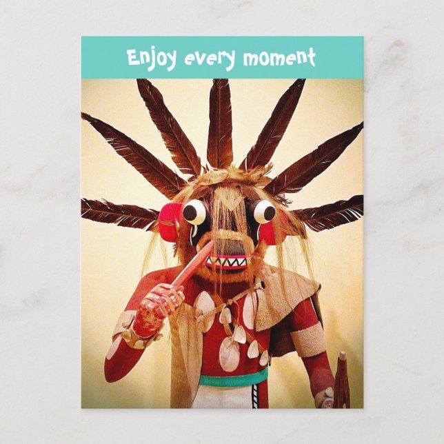 Kachina Doll Face Photo Enjoy Every Moment Funny Postcard (Front)