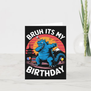 Kaiju Japan Monster Dinosaur Funny Bruh Birthday Card