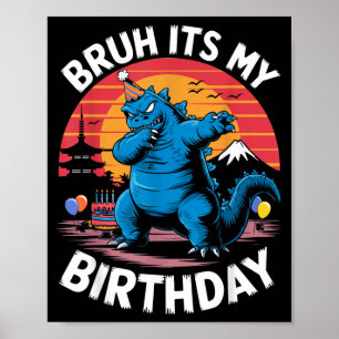 Kaiju Japan Monster Dinosaur Funny Bruh Birthday Poster