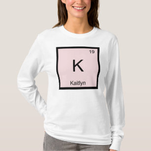 Kaitlyn Name Chemistry Element Periodic Table T-Shirt