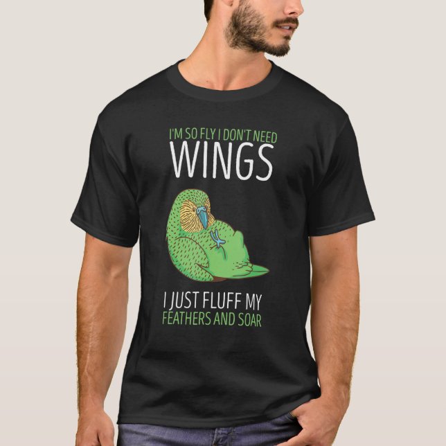 Kakapo I Don t Need Wings New Zealand Kakapo Parro T-Shirt (Front)