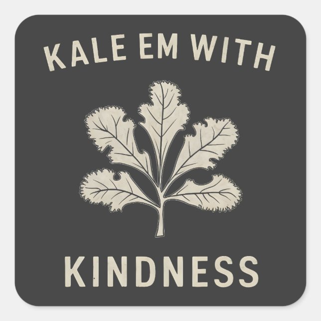 Kale Em With Kindness Funny Pun Veggies Vegan   Square Sticker (Front)