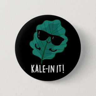 Kale-in It Funny Veggie Kale Pun Dark BG 6 Cm Round Badge