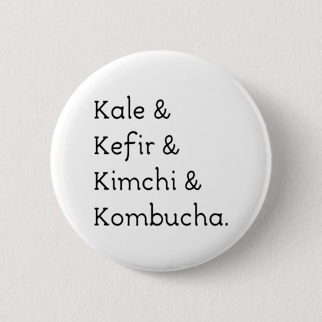Kale Kefir Kimchi Kombucha 6 Cm Round Badge (Front)