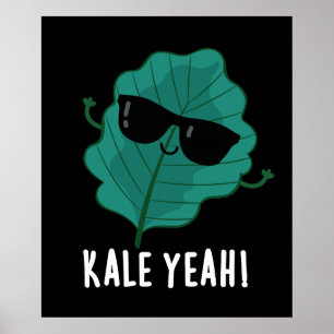 Kale Yeah Funny Veggie Pun Dark BG Poster