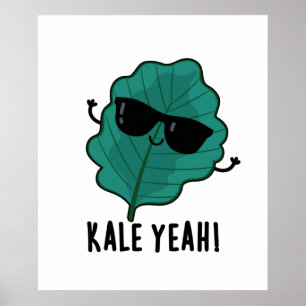 Kale Yeah Funny Veggie Pun  Poster