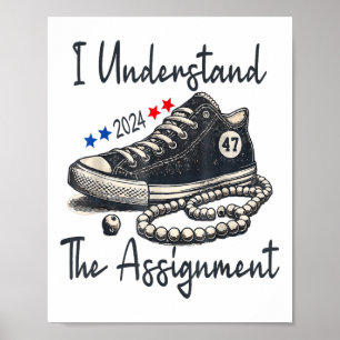 Kamala 2024 I Understand The Ignment Cute Shoes Poster