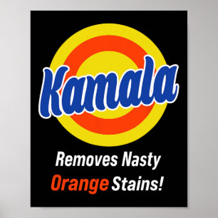 Kamala 2024 Removes Nasty Orange Stains Vote Harri Poster