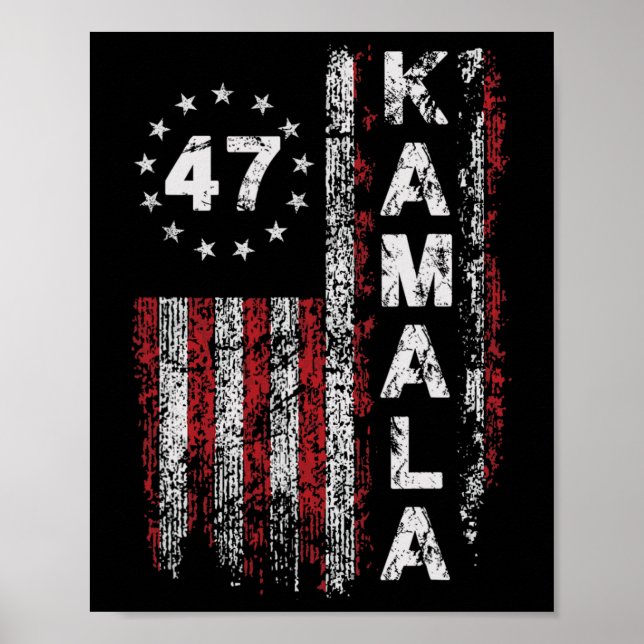 Kamala 47 Kamala47 President Usa America Flag 2024 Poster (Front)