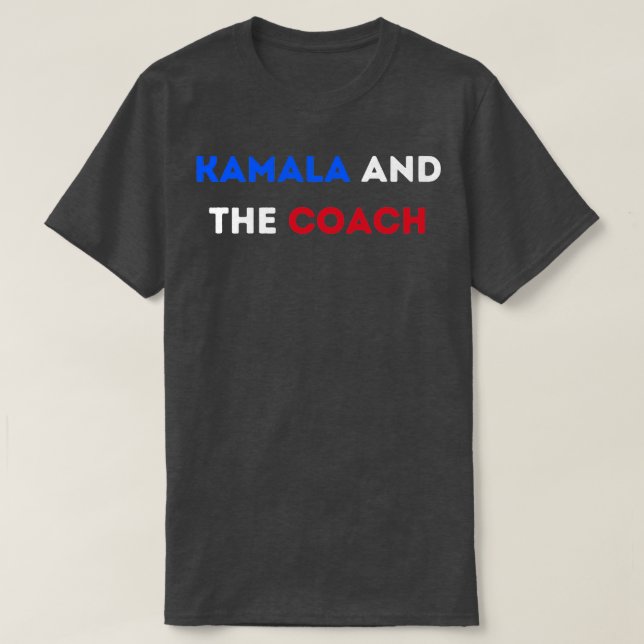 kamala and the coach 2024 TShirt 2 (Design Front)