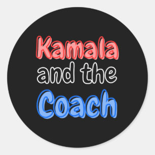 Kamala And The Coach Harris President 2024 Electio Classic Round Sticker