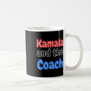 Kamala And The Coach Harris President 2024 Electio Coffee Mug