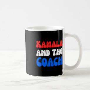 Kamala And The Coach Harris Presidental Election V Coffee Mug