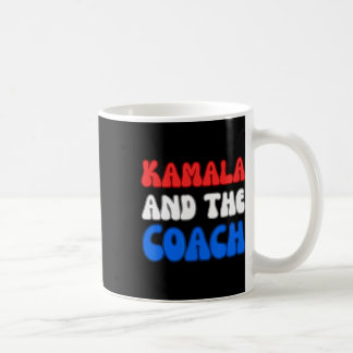 Kamala And The Coach Harris Presidental Election V Coffee Mug