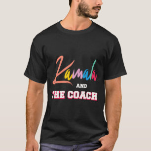Kamala And The Coach T-Shirt