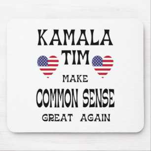 Kamala And Tim - Make Common Sense Great Again Mouse Pad