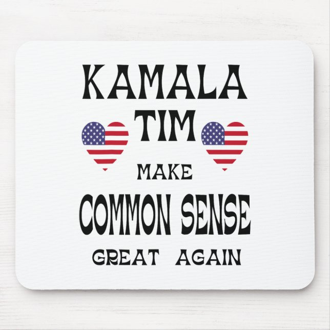 Kamala And Tim - Make Common Sense Great Again  Mouse Pad (Front)