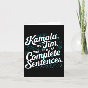 Kamala And Tim You Had Me At Complete Sentences 2 Card