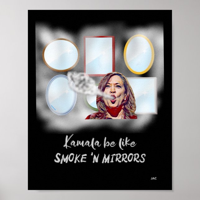 Kamala Be Like Smoke n Mirrors  Poster (Front)