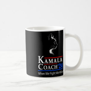 Kamala Coach 2024 When We Fight We Win Cat Ladies Coffee Mug