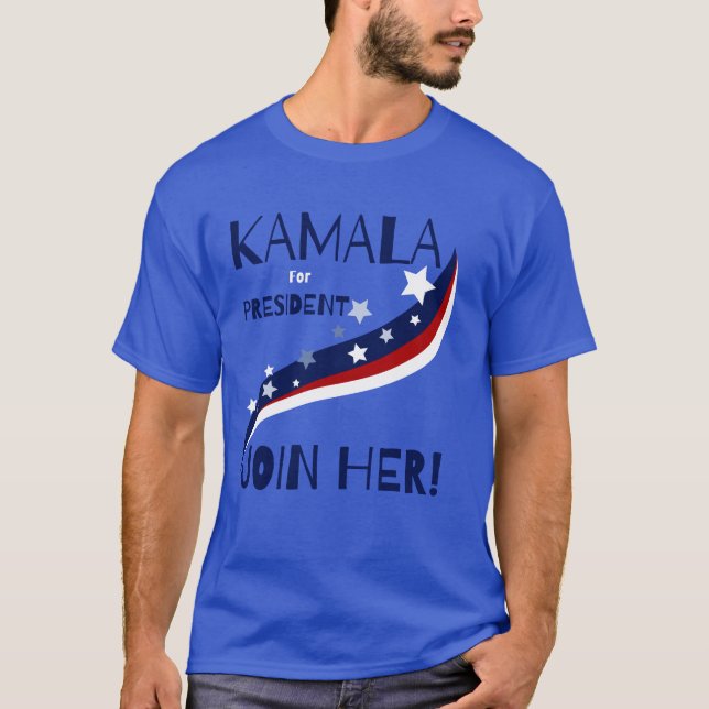Kamala For President Join Her! T-Shirt (Front)