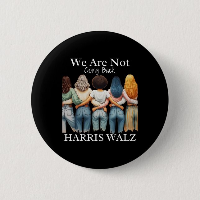 Kamala Haris Waltz 2024 Madam Presiden We Are Not  6 Cm Round Badge (Front)