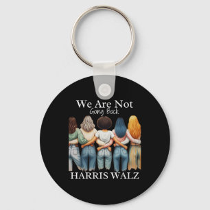 Kamala Haris Waltz 2024 Madam Presiden We Are Not Key Ring